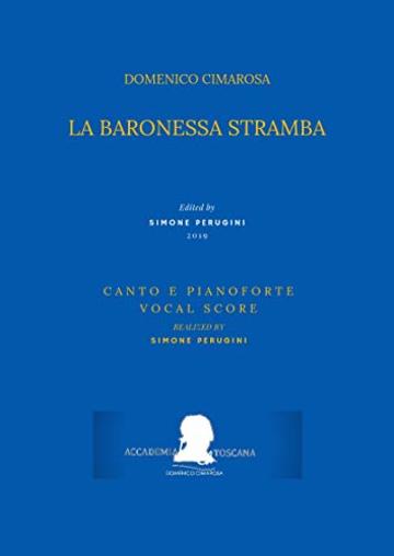 Cimarosa: La baronessa stramba: (Canto e pianoforte - Vocal Score) (Edizione critica delle opere di Domenico Cimarosa Vol. 14)